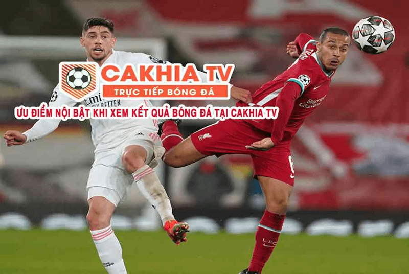 Xem Trực tiếp bóng đá trên kênh CakhiaTV có gì nổi bật?